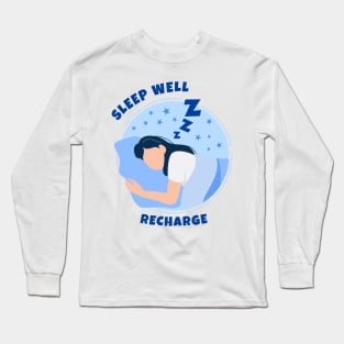 Sleep Well and Get Recharge Long Sleeve T-Shirt